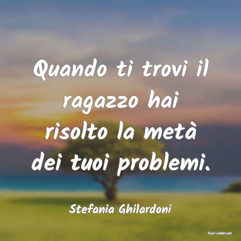 frasi di  Stefania Ghilardoni
