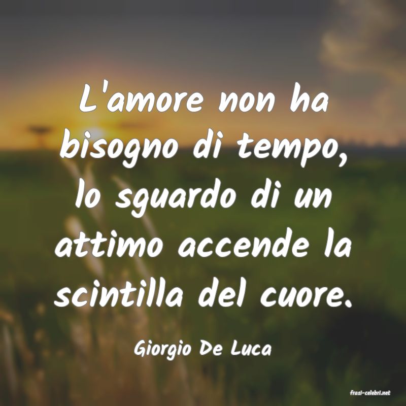 frasi di  Giorgio De Luca
