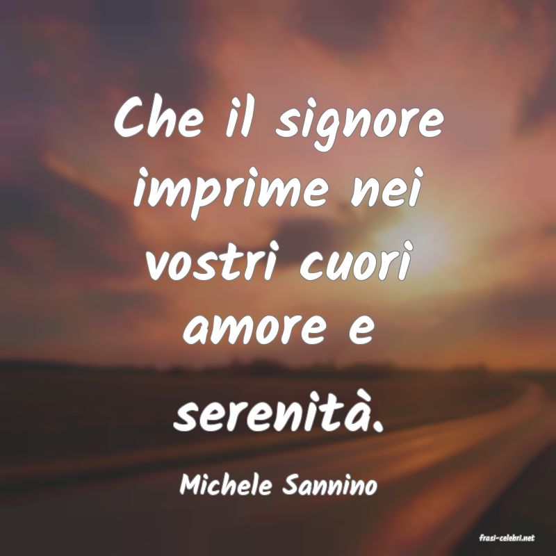 frasi di  Michele Sannino
