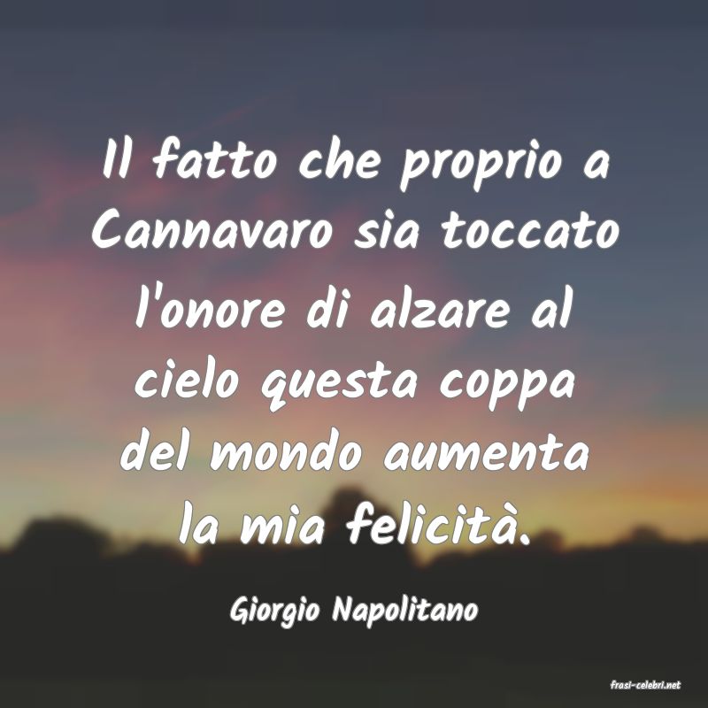 frasi di  Giorgio Napolitano
