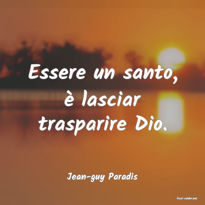 frasi di  Jean-guy Paradis
