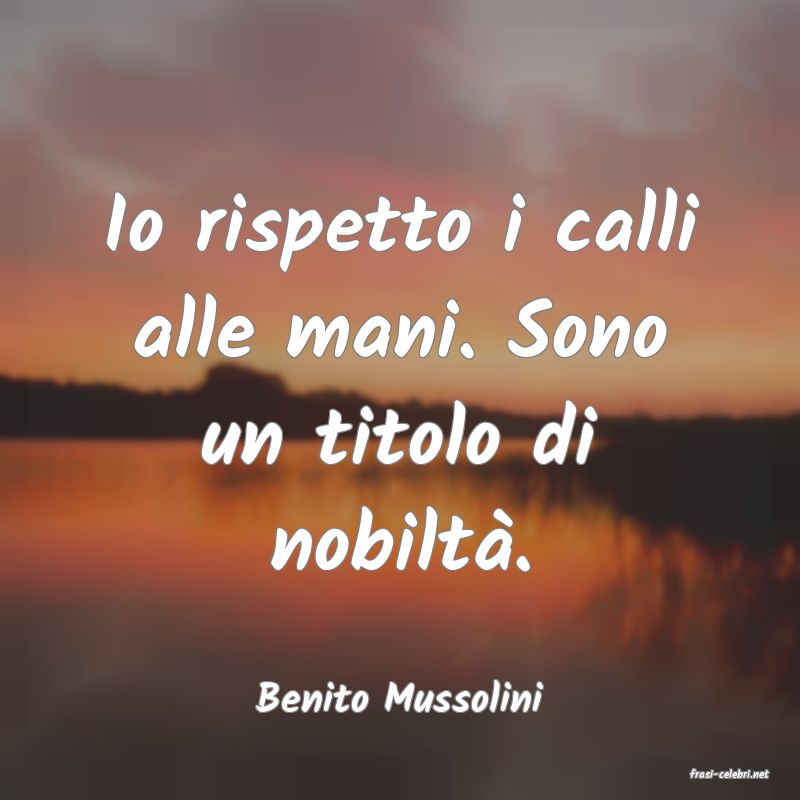 frasi di  Benito Mussolini
