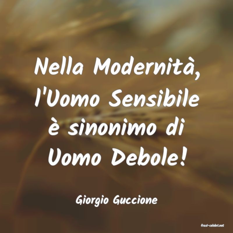 frasi di  Giorgio Guccione
