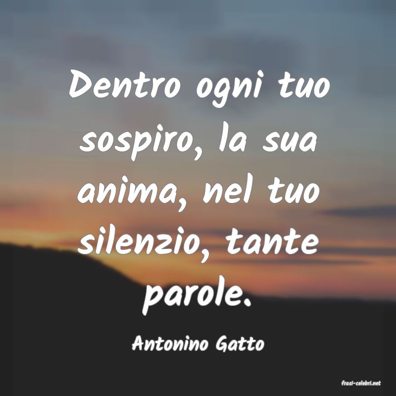 frasi di  Antonino Gatto
