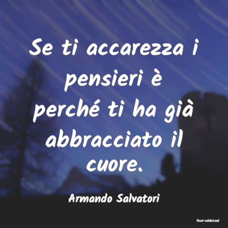 frasi di  Armando Salvatori
