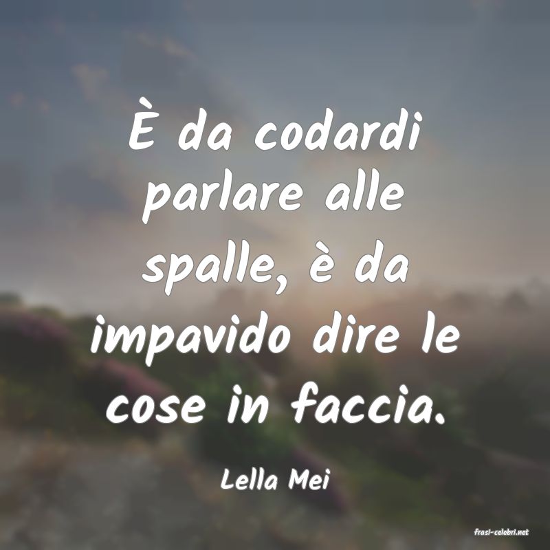 frasi di  Lella Mei
