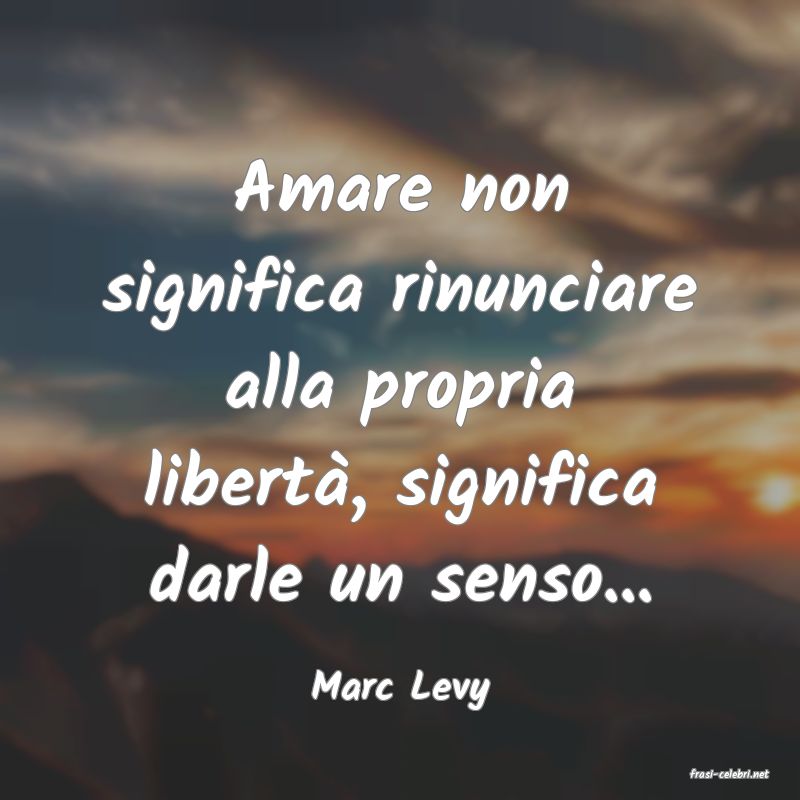 frasi di  Marc Levy
