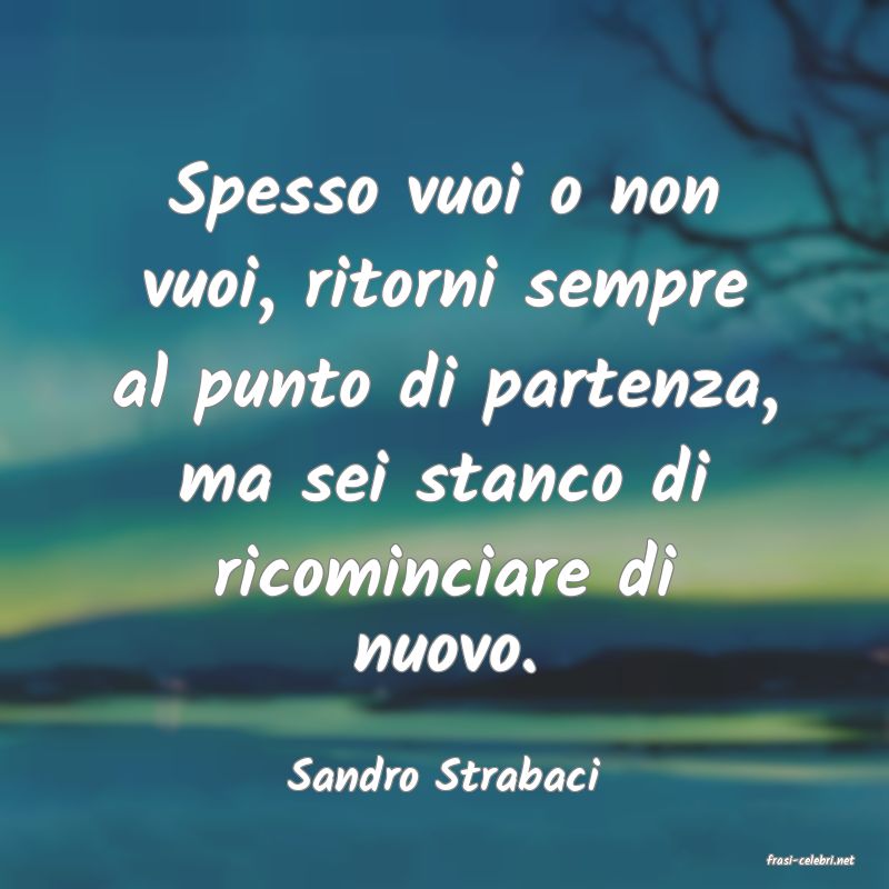 frasi di  Sandro Strabaci
