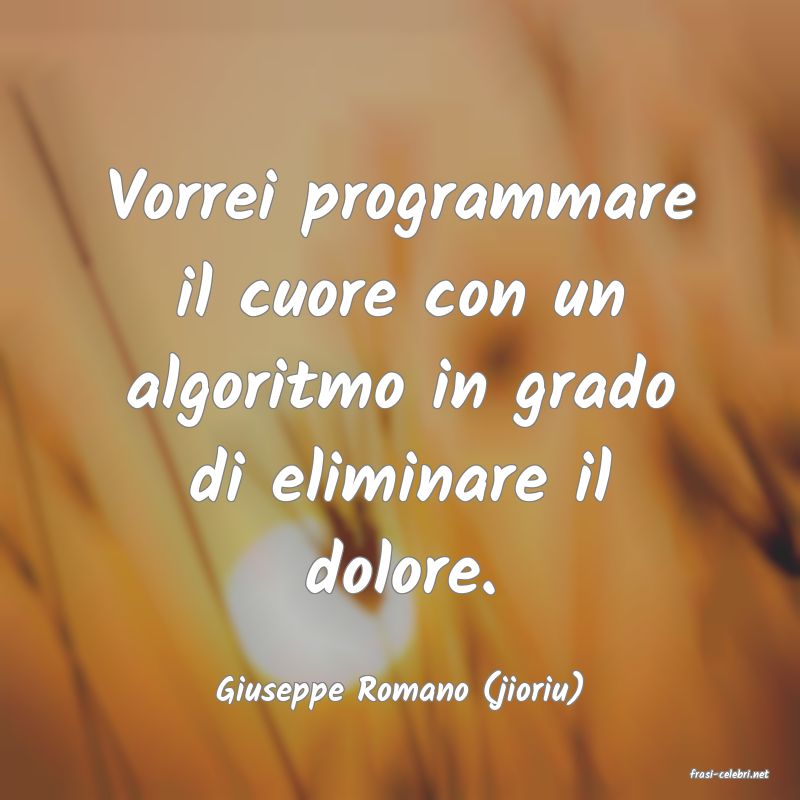 frasi di  Giuseppe Romano (jioriu)
