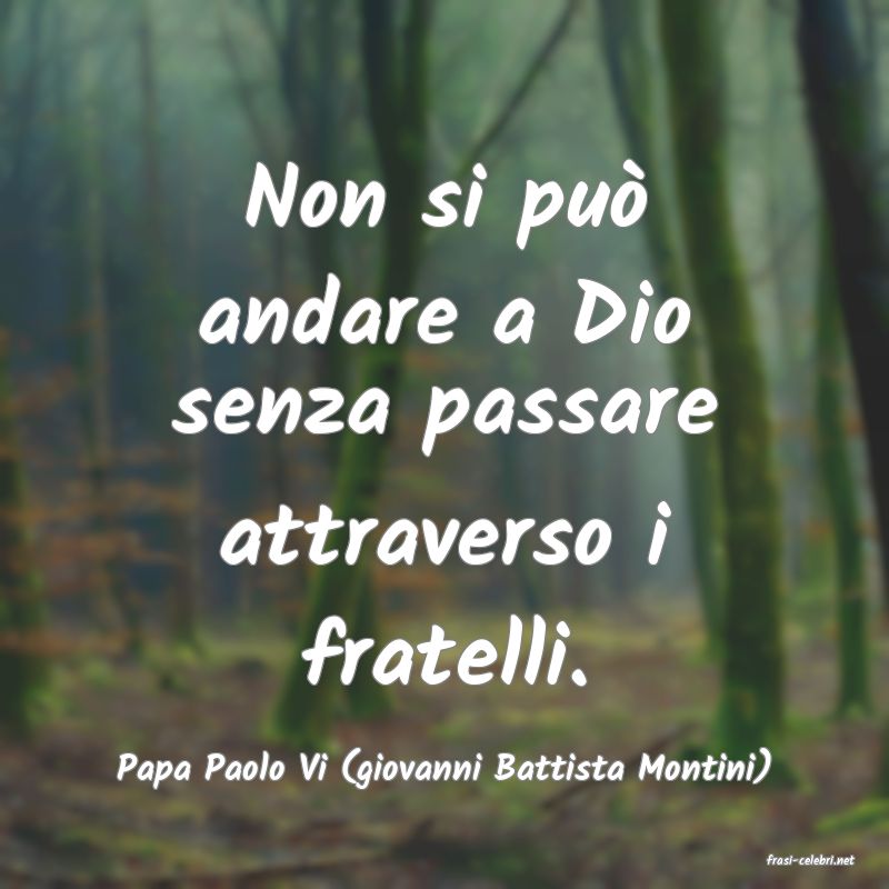 frasi di  Papa Paolo Vi (giovanni Battista Montini)
