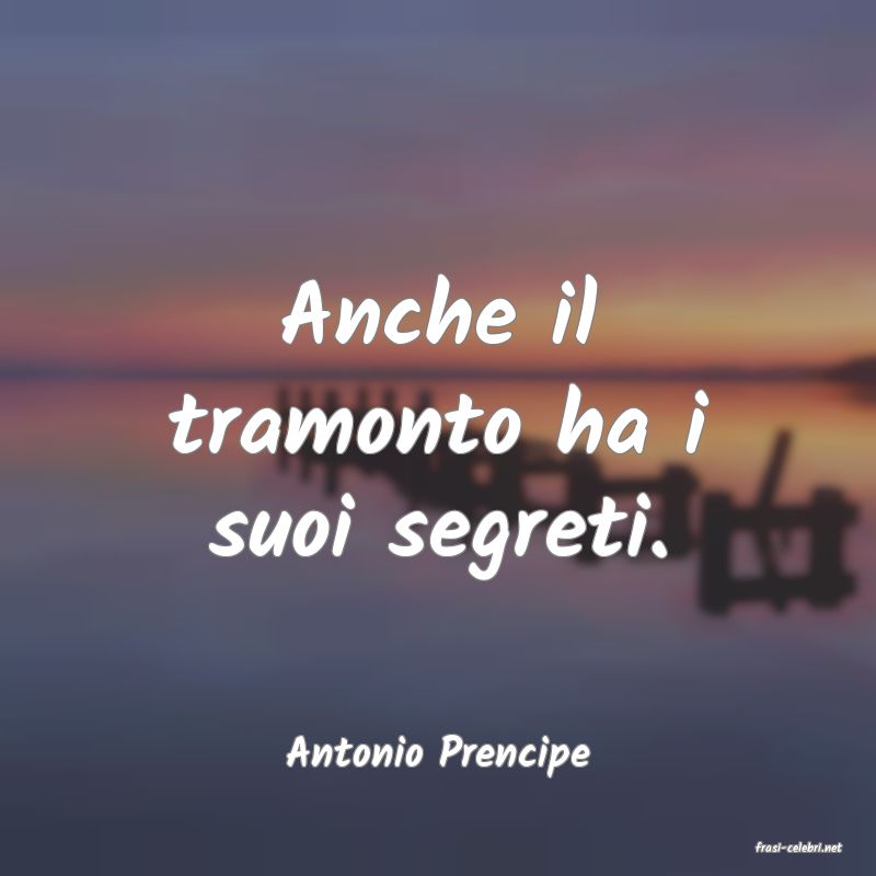 frasi di  Antonio Prencipe
