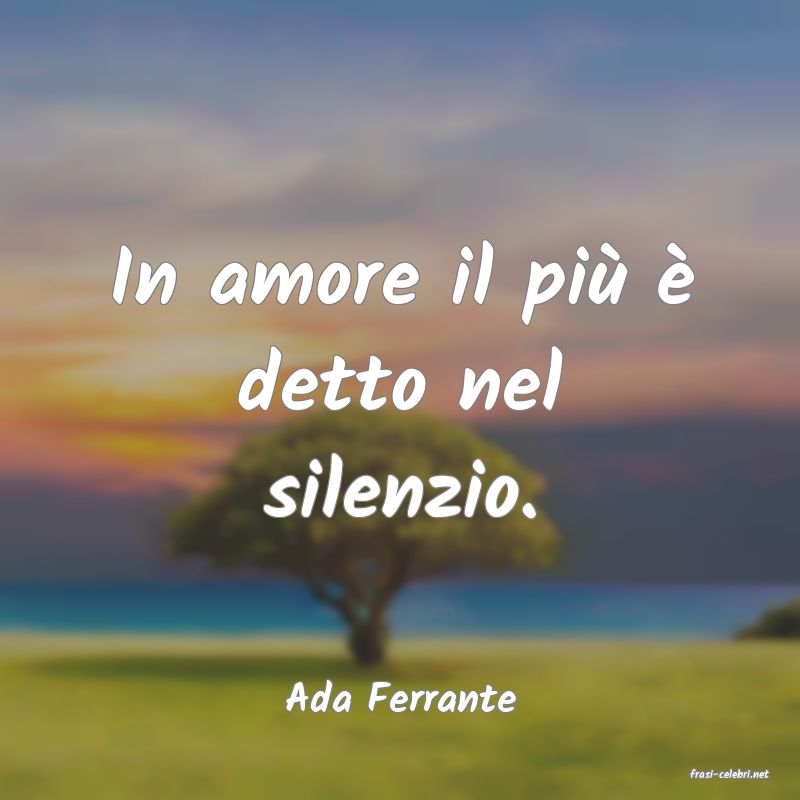 frasi di  Ada Ferrante
