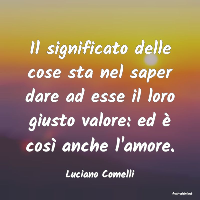 frasi di  Luciano Comelli
