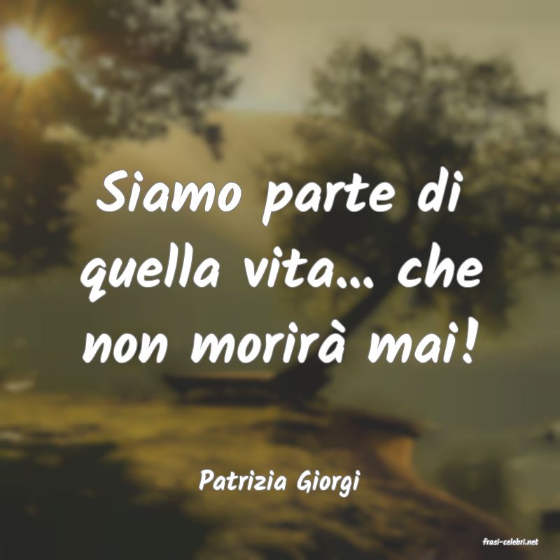 frasi di  Patrizia Giorgi
