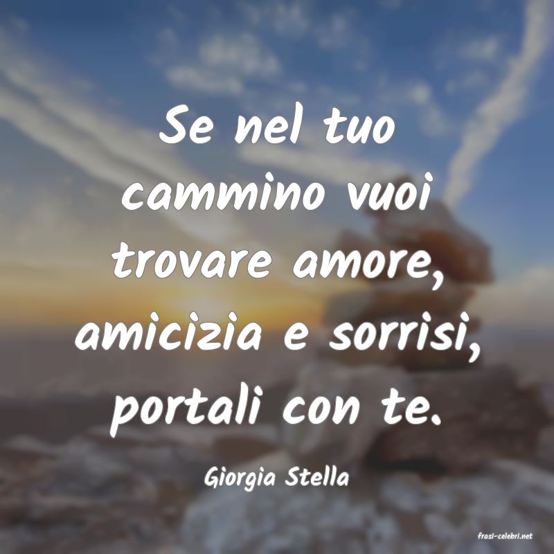 frasi di  Giorgia Stella
