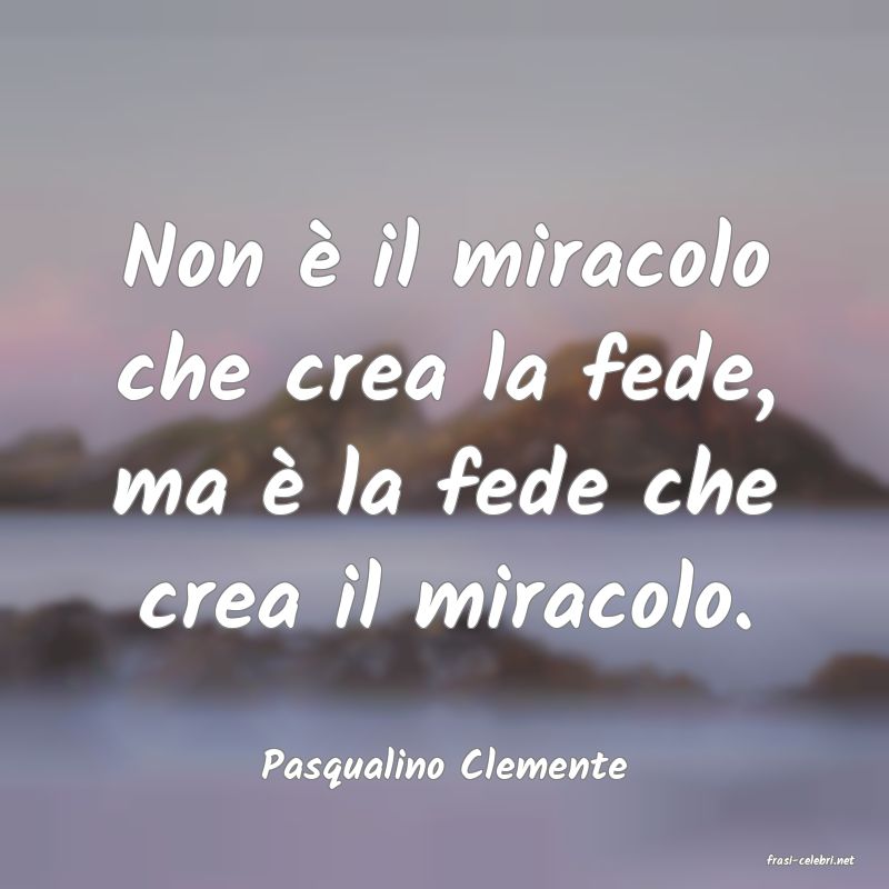 frasi di  Pasqualino Clemente
