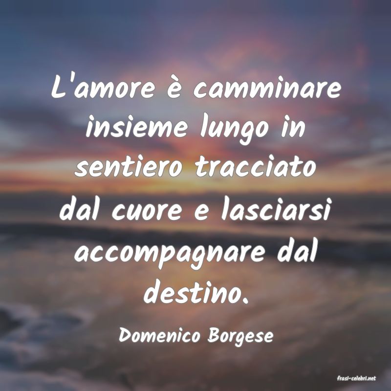 frasi di  Domenico Borgese
