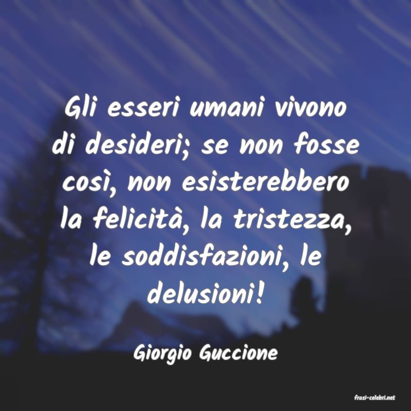 frasi di  Giorgio Guccione
