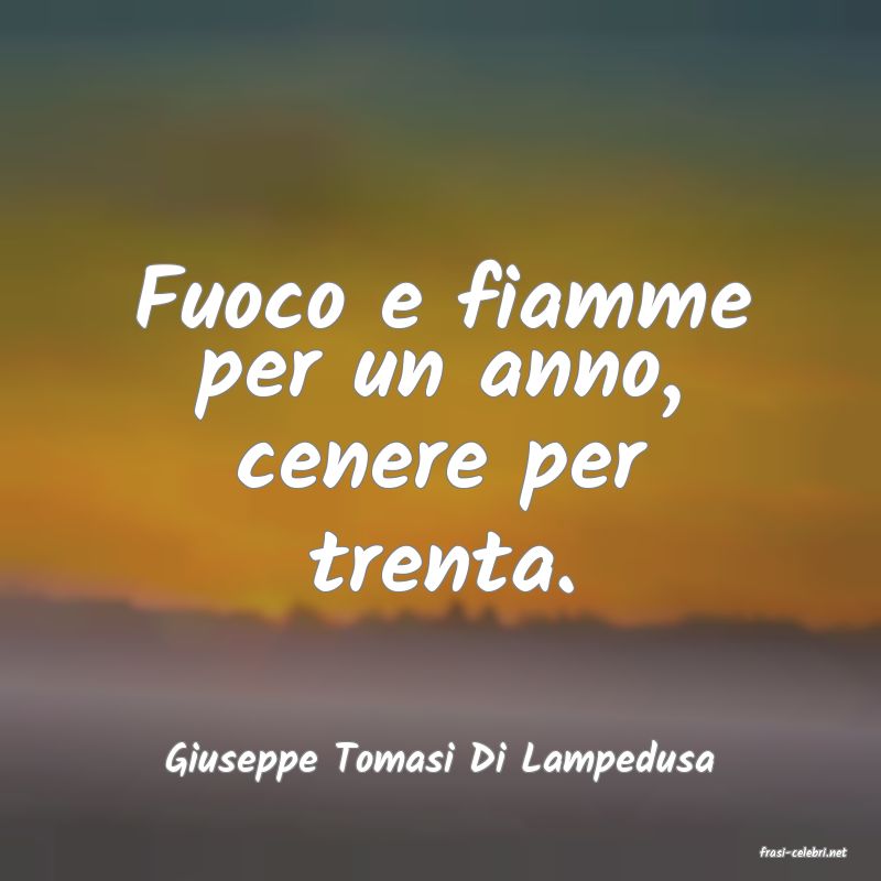 frasi di  Giuseppe Tomasi Di Lampedusa
