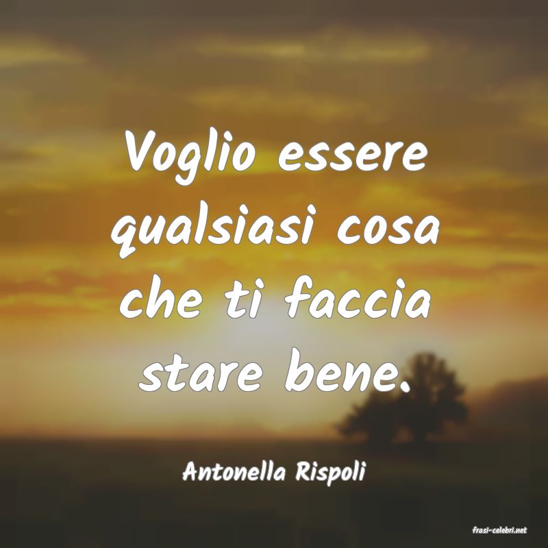 frasi di  Antonella Rispoli
