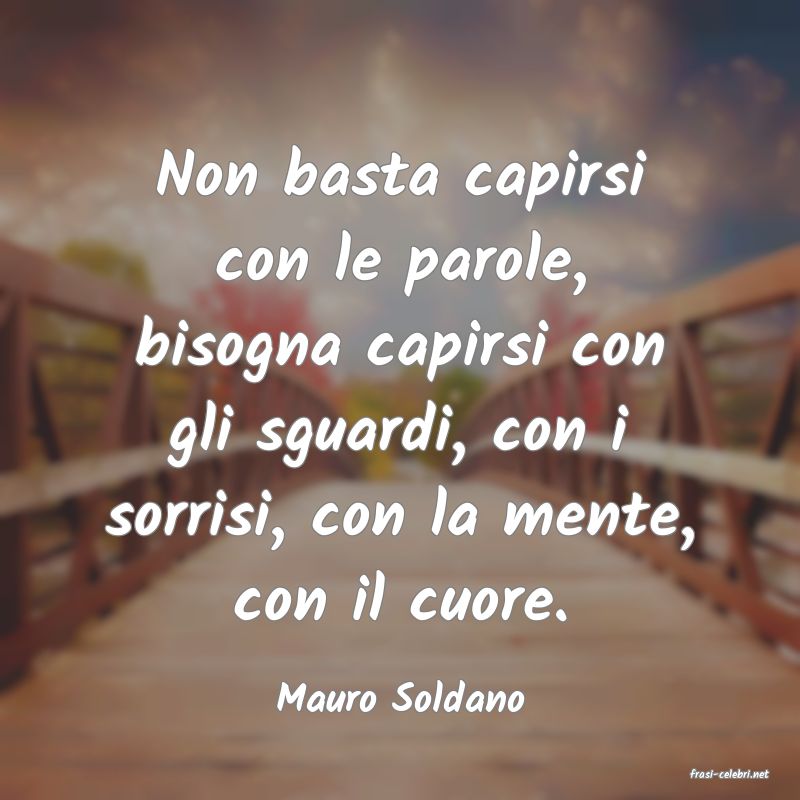 frasi di  Mauro Soldano
