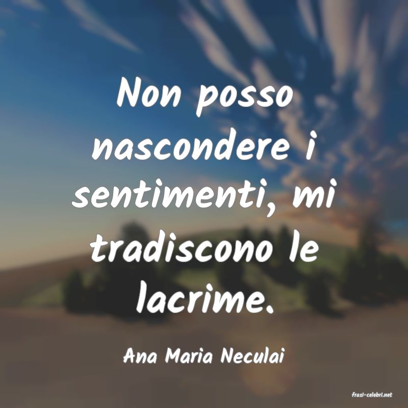 frasi di  Ana Maria Neculai
