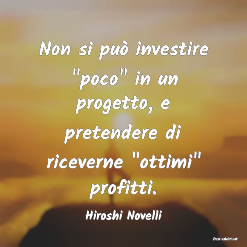 frasi di  Hiroshi Novelli
