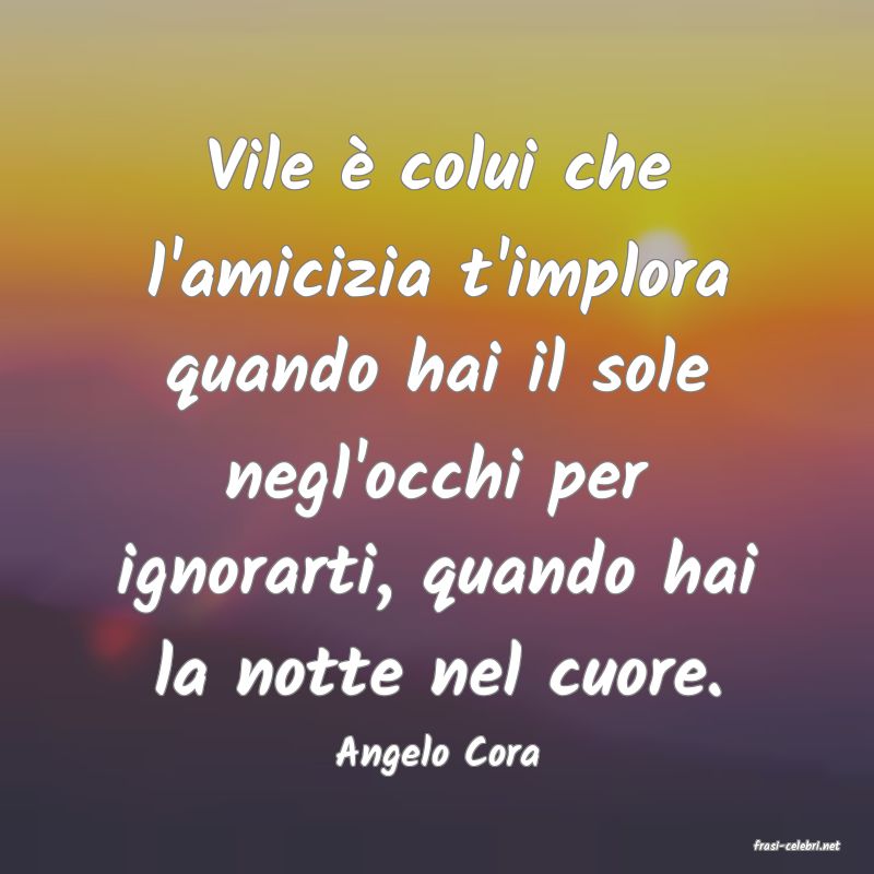 frasi di  Angelo Cora
