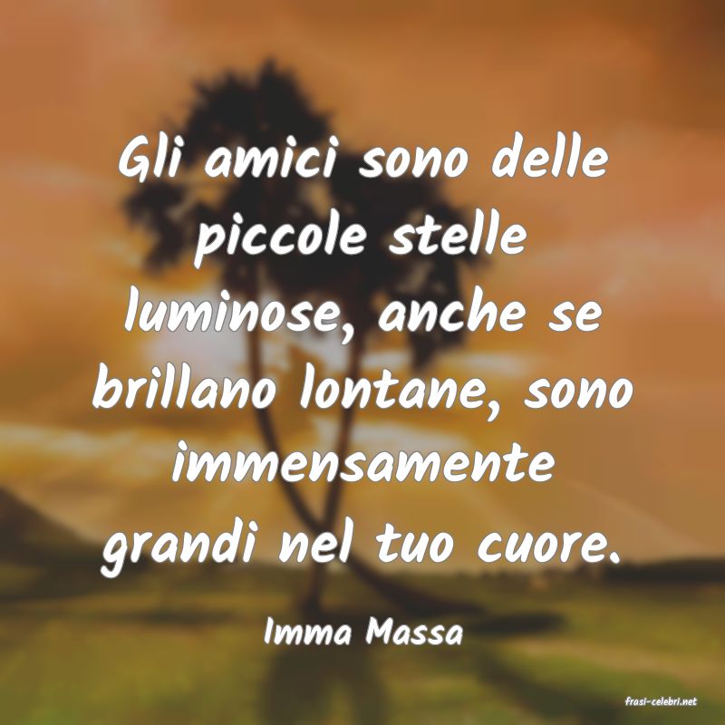 frasi di  Imma Massa
