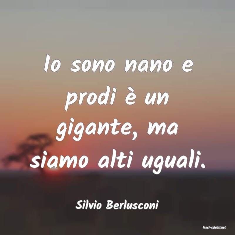 frasi di  Silvio Berlusconi
