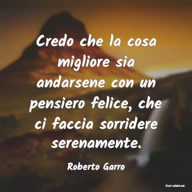 frasi di  Roberto Garro
