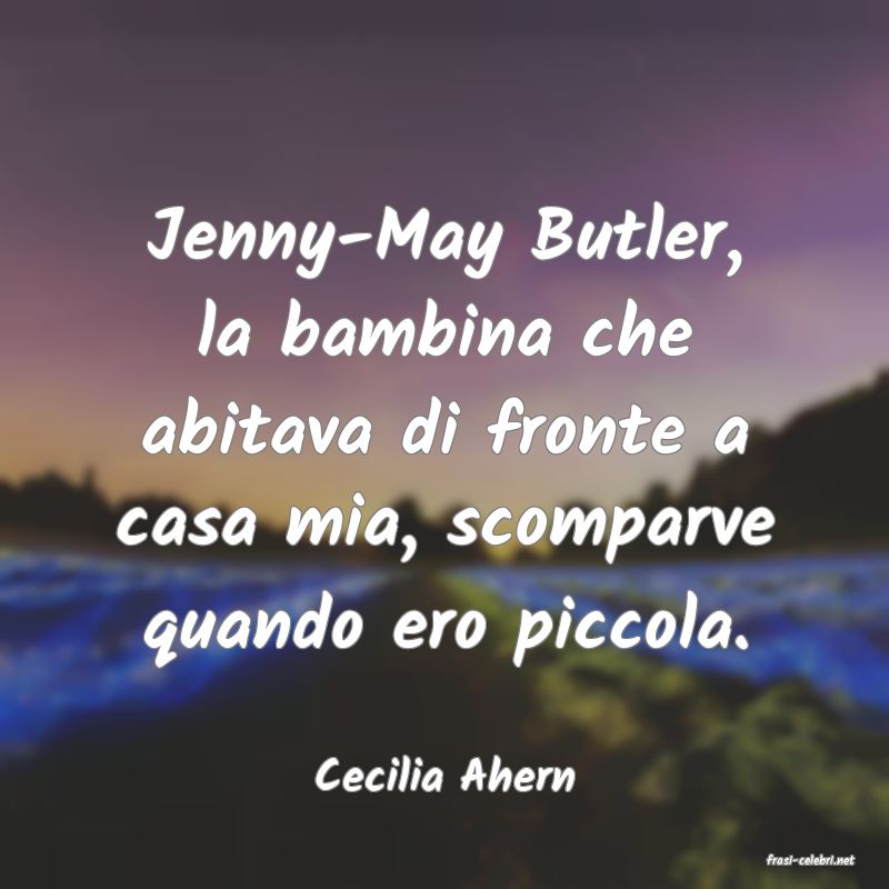 frasi di  Cecilia Ahern
