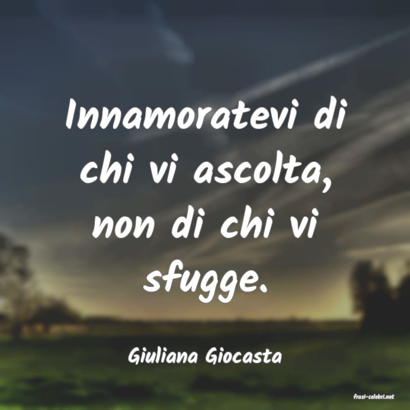 frasi di  Giuliana Giocasta
