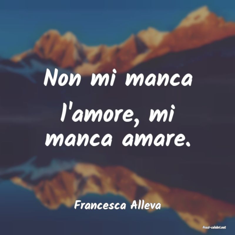 frasi di  Francesca Alleva
