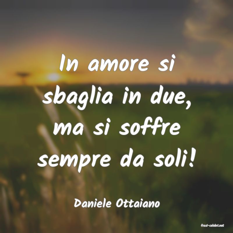 frasi di  Daniele Ottaiano
