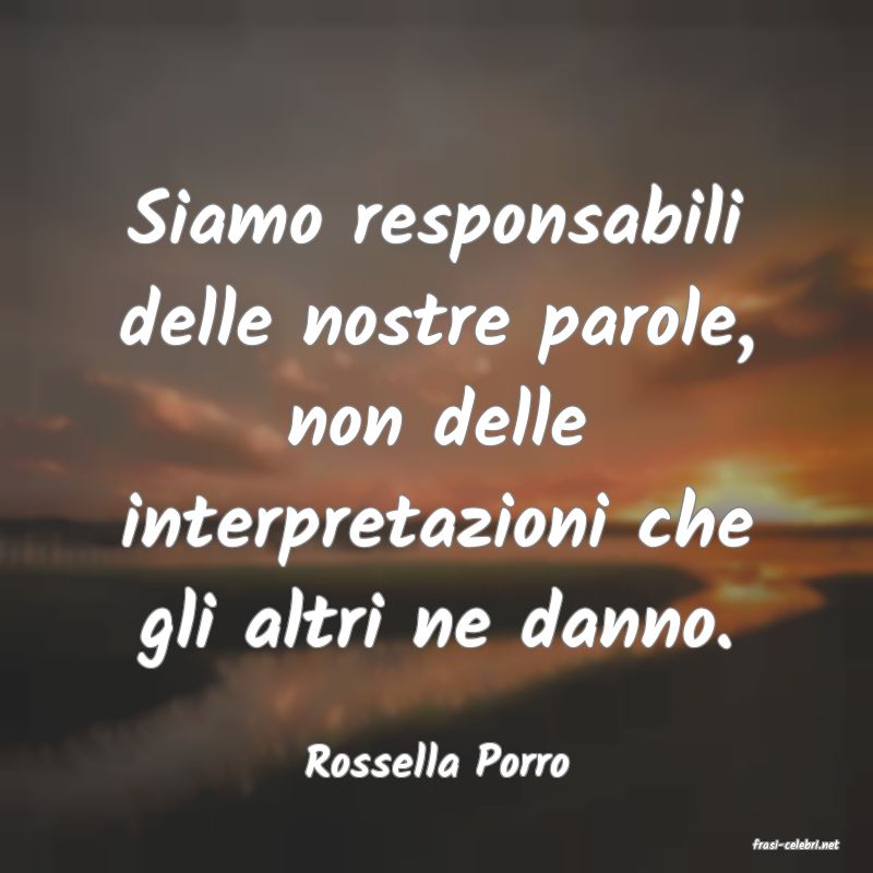 frasi di  Rossella Porro
