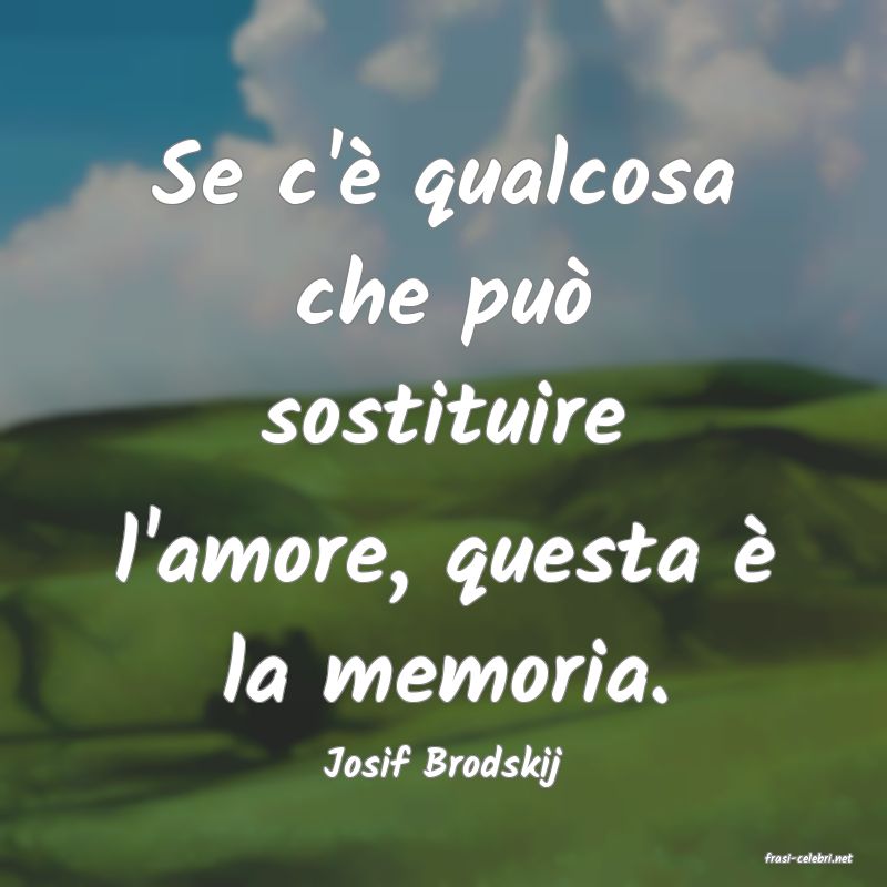 frasi di  Josif Brodskij
