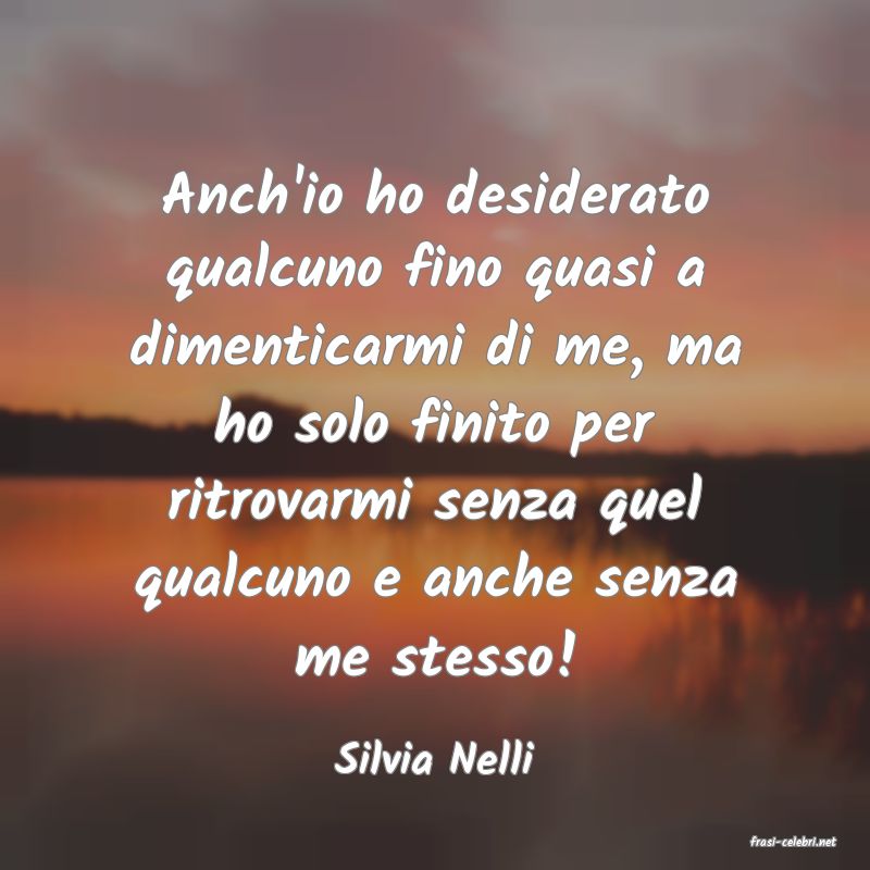 frasi di  Silvia Nelli
