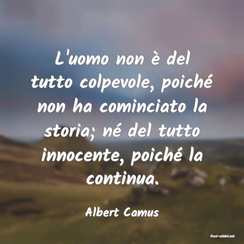 frasi di  Albert Camus
