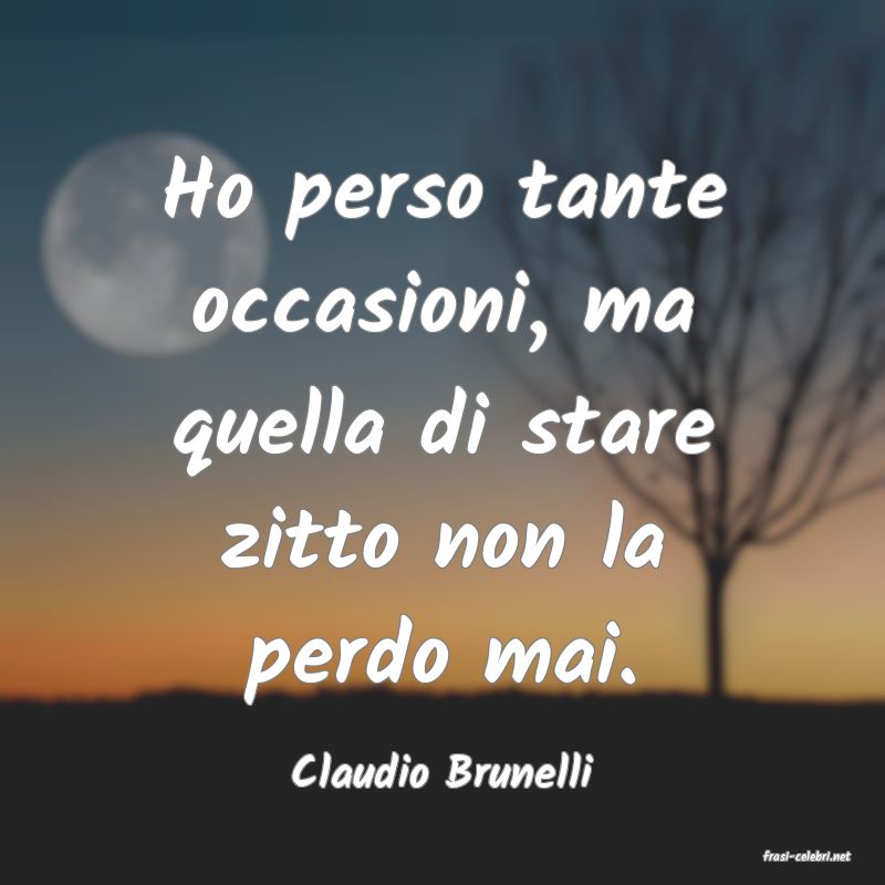 frasi di  Claudio Brunelli
