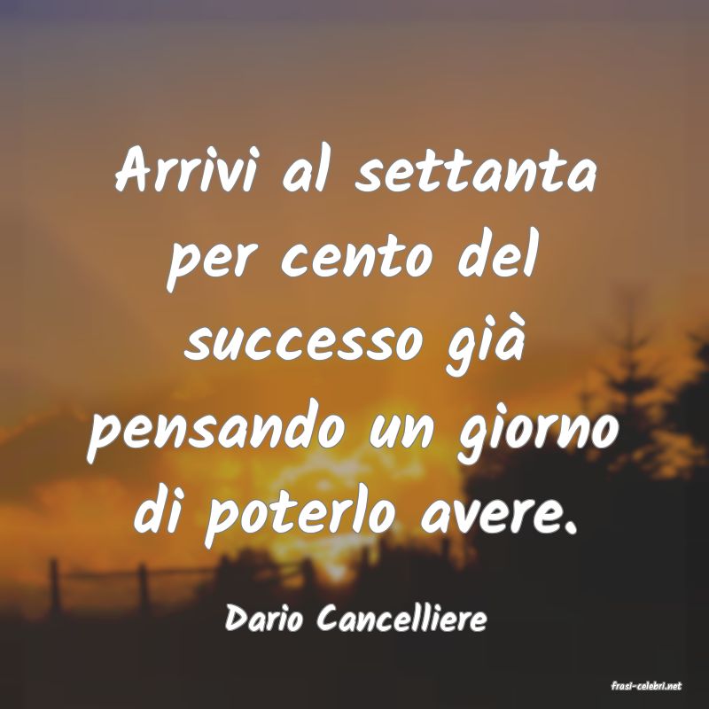 frasi di  Dario Cancelliere
