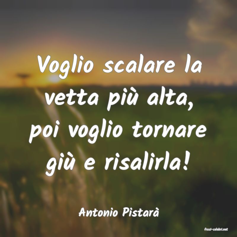 frasi di Antonio Pistar