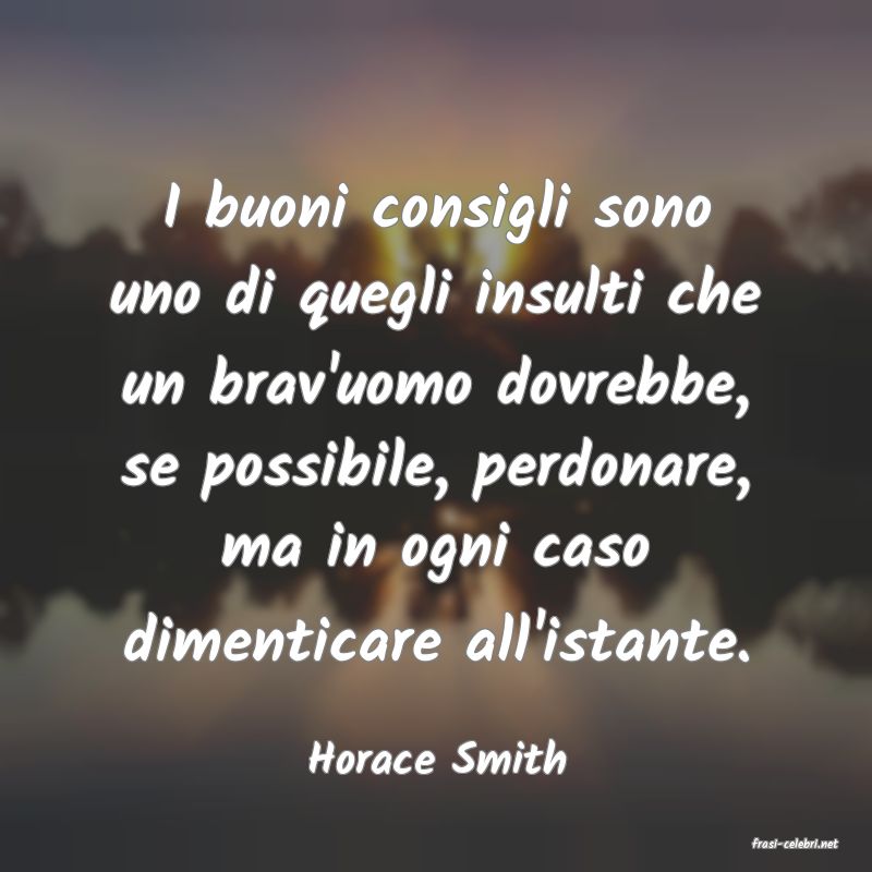 frasi di  Horace Smith
