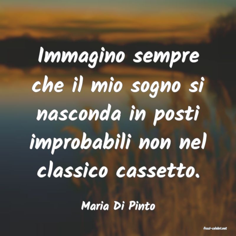 frasi di  Maria Di Pinto
