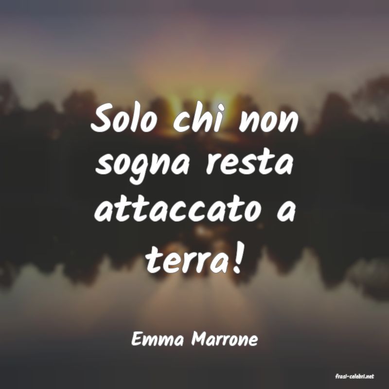 frasi di  Emma Marrone
