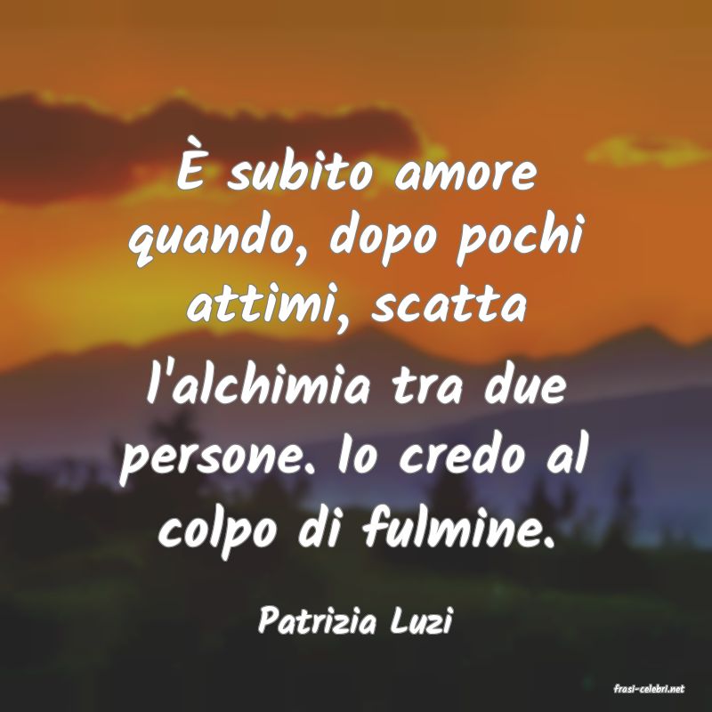 frasi di  Patrizia Luzi
