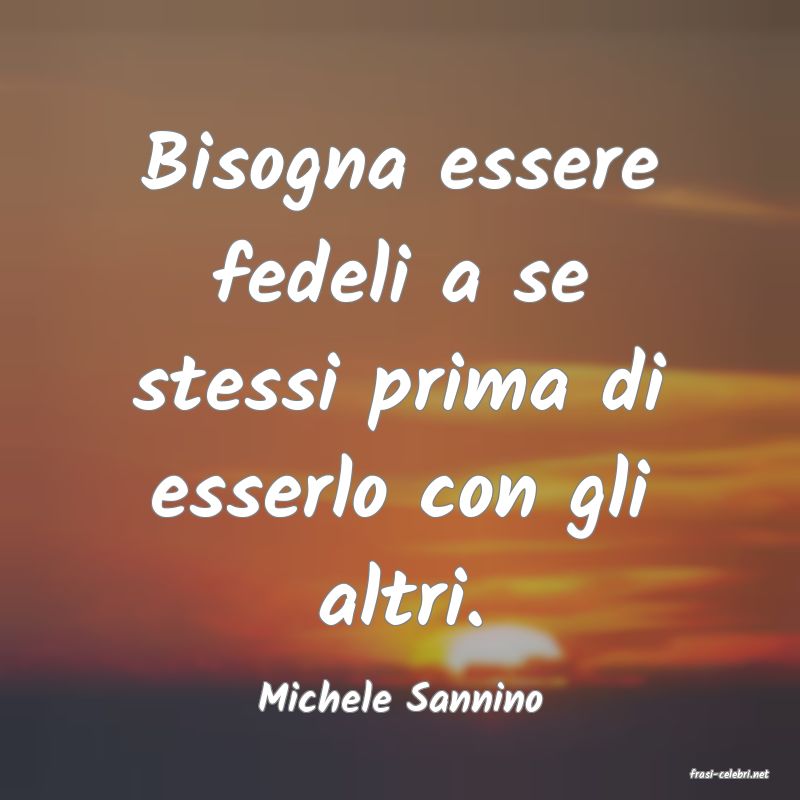 frasi di  Michele Sannino
