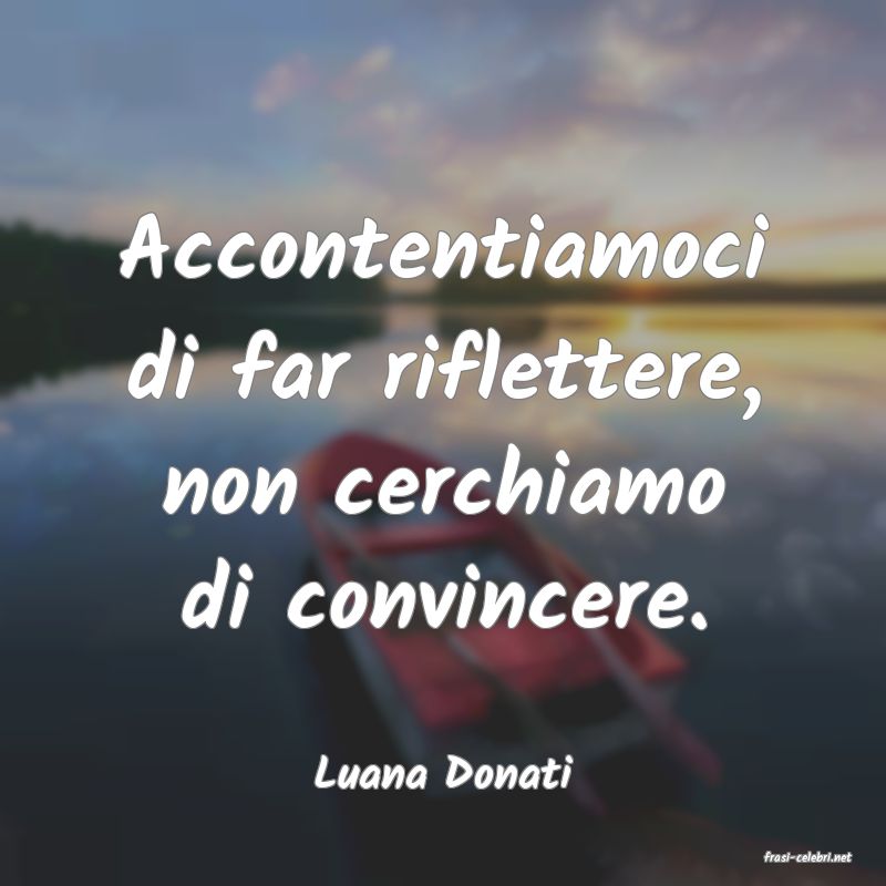 frasi di  Luana Donati
