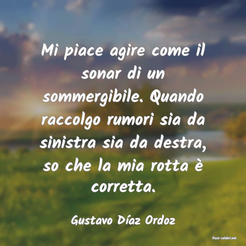 frasi di Gustavo Daz Ordoz