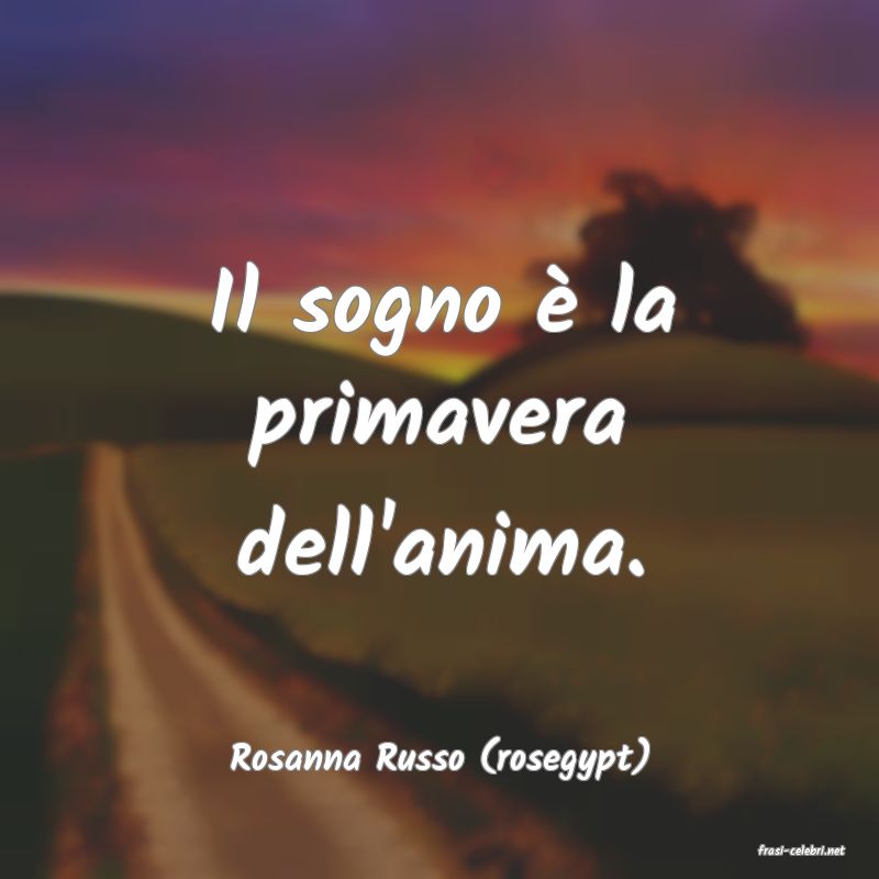 frasi di  Rosanna Russo (rosegypt)
